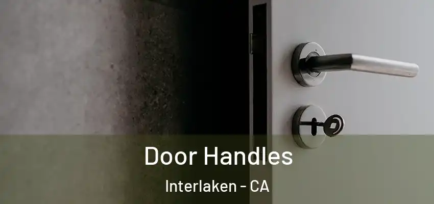  Door Handles Interlaken - CA