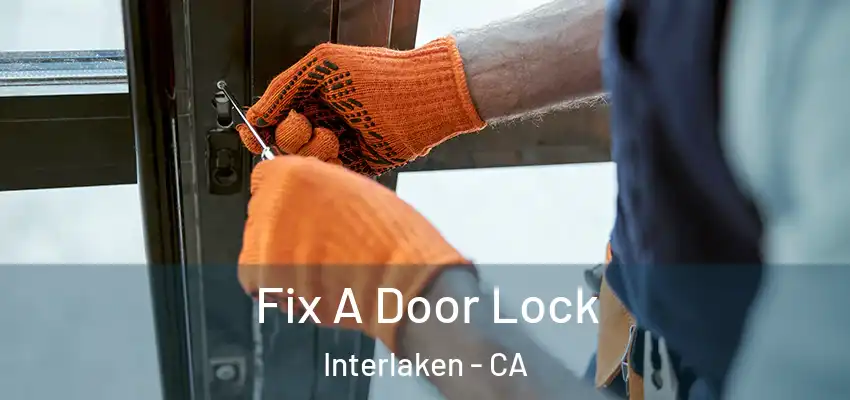  Fix A Door Lock Interlaken - CA